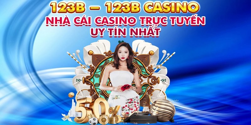 Giới thiệu chung về sảnh chơi casino 123B