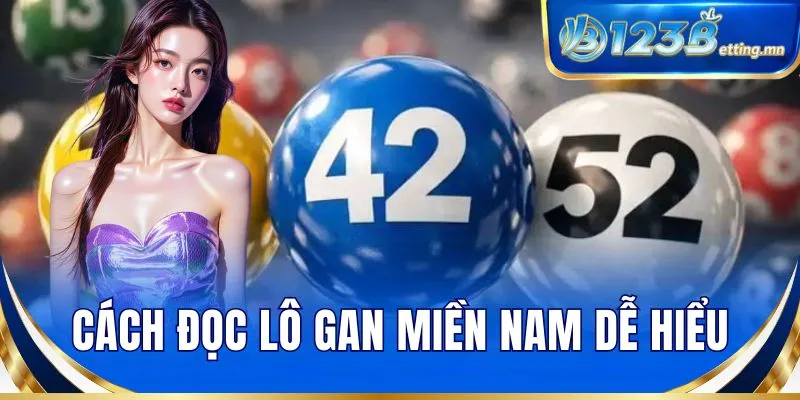 Cách đọc lô gan miền Nam dễ hiểu